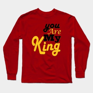 you are my king Long Sleeve T-Shirt